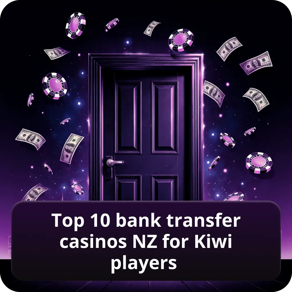 Top 10 bank transfer casinos NZ for Kiwi players