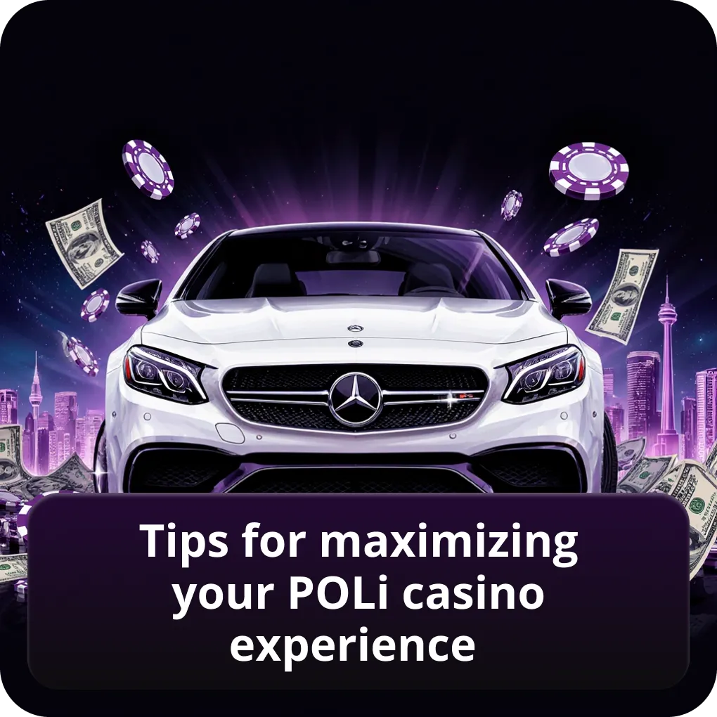 Tips for Maximizing Your POLi Casino Experience